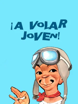 Постер: ¡A volar, joven!