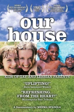 Постер: Our House: A Very Real Documentary About Kids of Gay & Lesbian Parents