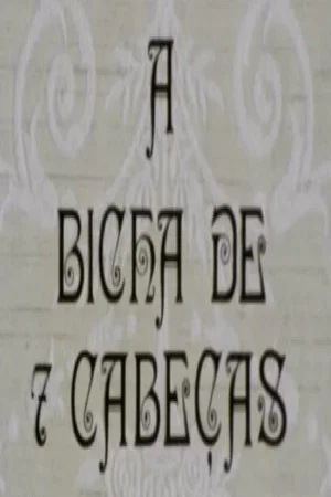 Постер: A Bicha de 7 Cabeças