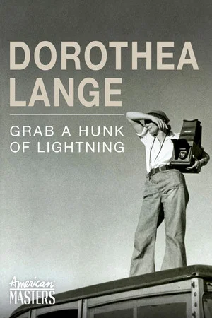 Постер: Dorothea Lange: Grab a Hunk of Lightning