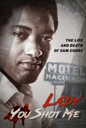 Постер: Lady, You Shot Me: The Life and Death of Sam Cooke