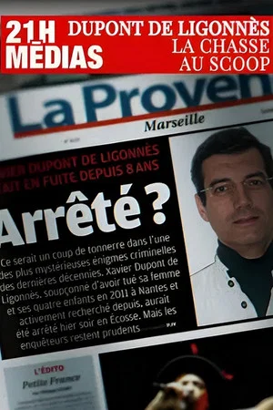 Постер: 21h médias : Xavier Dupont de Ligonnès, la chasse au scoop