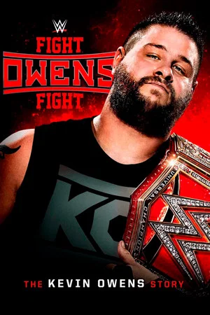 Постер: Fight Owens Fight: The Kevin Owens Story