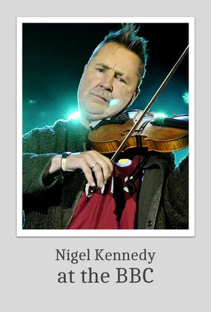 Постер: Nigel Kennedy at the BBC