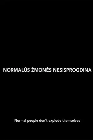 Постер: Normal People Don't Explode Themselves