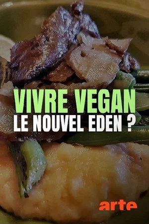 Постер: Vivre vegan, le nouvel éden ?