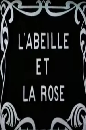 Постер: L'Abeille et la Rose