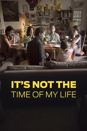 Постер: It's Not the Time of My Life