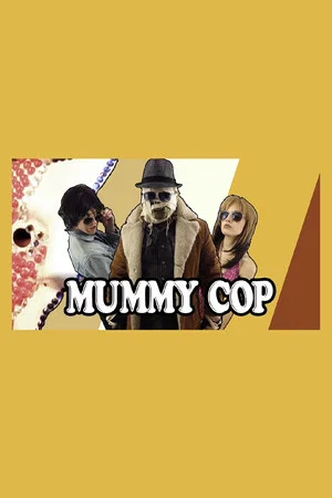 Постер: Mummy Cop That '70s Special