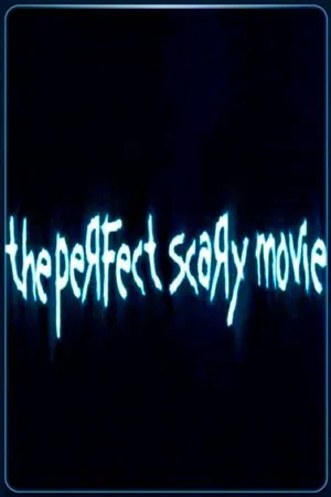 Постер: The Perfect Scary Movie