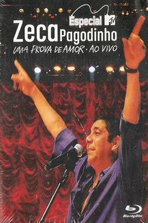 Постер: Especial MTV: Zeca Pagodinho - Uma Prova de Amor Ao Vivo