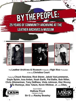 Постер: By the People: 25 Years of Community Archiving at Leather Archives & Museum