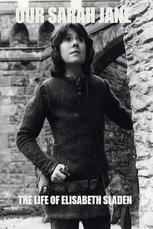 Постер: Our Sarah Jane: The Life of Elisabeth Sladen