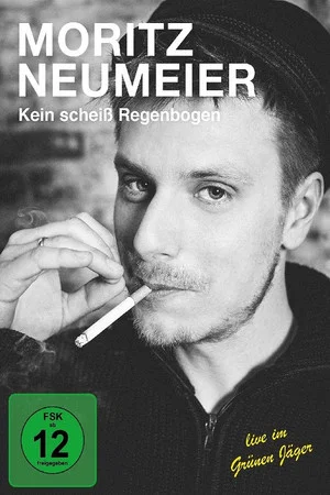 Постер: Moritz Neumeier: Kein scheiß Regenbogen