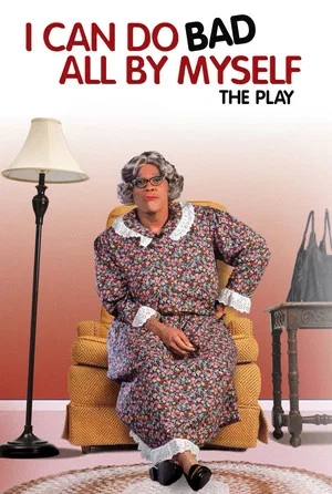Постер: Tyler Perry's I Can Do Bad All By Myself - The Play
