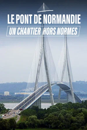 Постер: Le Pont de Normandie, un chantier hors norme