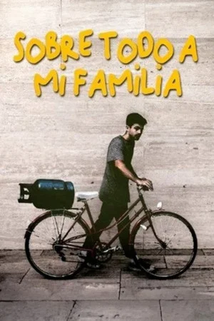 Постер: Sobre Todo A Mi Familia