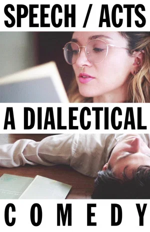Постер: Speech/Acts: A Dialectical Comedy