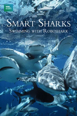 Постер: Smart Sharks: Swimming With Roboshark