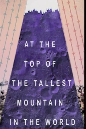 Постер: At the Top of the Tallest Mountain in the World