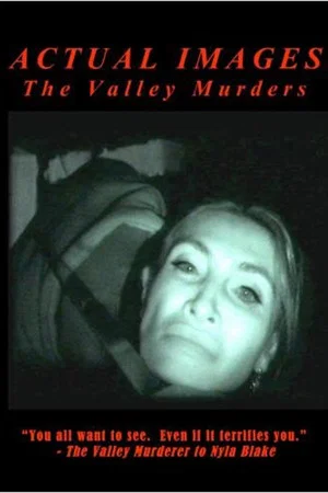 Постер: Actual Images: The Valley Murder Tapes