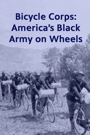 Постер: Bicycle Corps: America's Black Army on Wheels