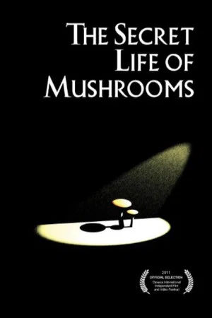 Постер: The Secret Life of Mushrooms