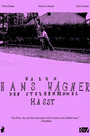 Постер: Why Hans Wagner Hates the Starry Sky