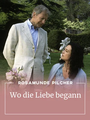 Постер: Rosamunde Pilcher: Wo die Liebe begann