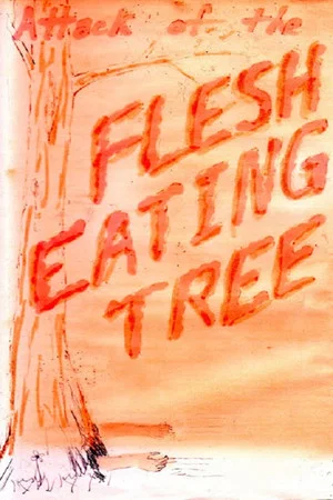 Постер: Attack of the Flesh Eating Tree