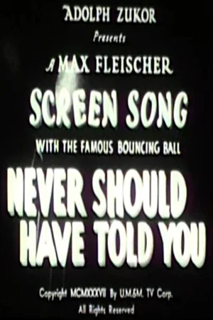 Постер: Never Should Have Told You