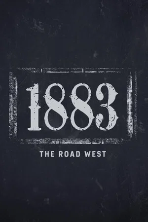 Постер: 1883: The Road West