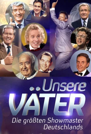 Постер: Unsere Väter – Die größten Showmaster Deutschlands