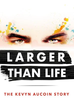 Постер: Larger than Life: The Kevyn Aucoin Story