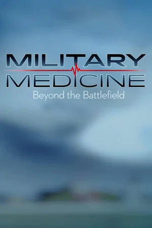 Постер: Military Medicine: Beyond the Battlefield