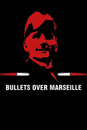 Постер: Bullets Over Marseille