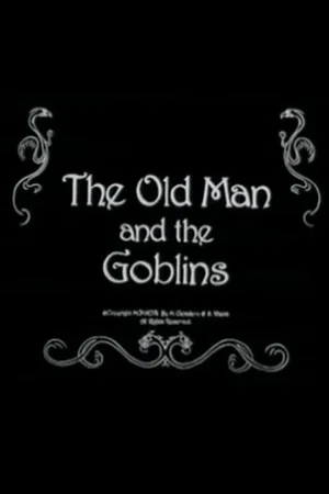 Постер: The Old Man and the Goblins