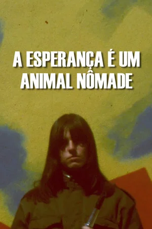 Постер: A Esperança é um Animal Nômade