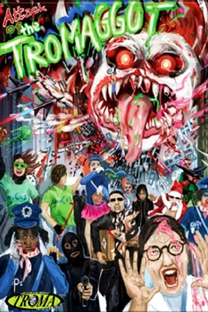 Постер: Attack of the Tromaggot