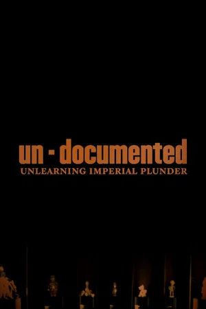 Постер: Un-Documented: Unlearning Imperial Plunder