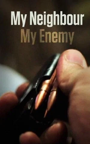 Постер: My Neighbour, My Enemy