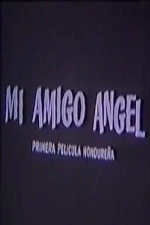 Постер: My Friend Ángel