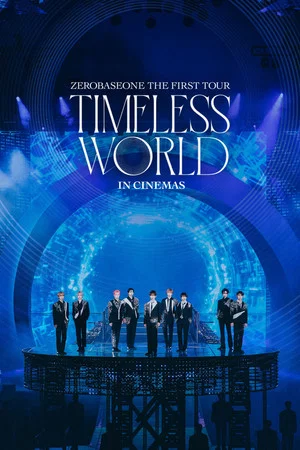 Постер: ZEROBASEONE [TIMELESS WORLD] IN CINEMAS