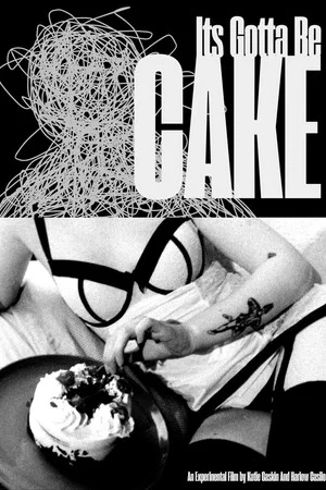 Постер: Its Gotta Be Cake