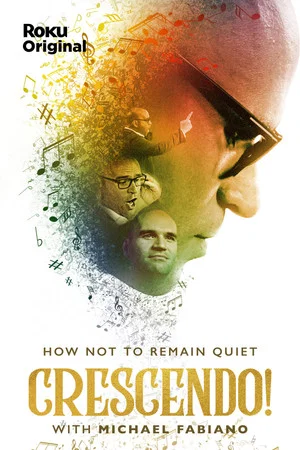 Постер: Crescendo: On How Not to Remain Quiet with Michael Fabiano
