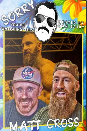 Постер: Sorry You're Watching This: Matt Cross