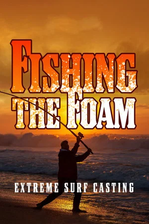 Постер: Fishing the Foam: Extreme Surf Casting