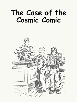 Постер: The Case of the Cosmic Comic