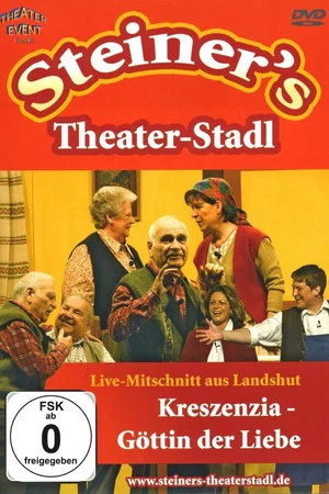 Постер: Peter Steiners Theaterstadl - Kreszenzia - Göttin der Liebe