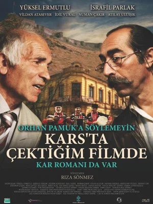 Постер: Don't Tell Orhan Pamuk That His Novel Snow is in the Film I Made About Kars